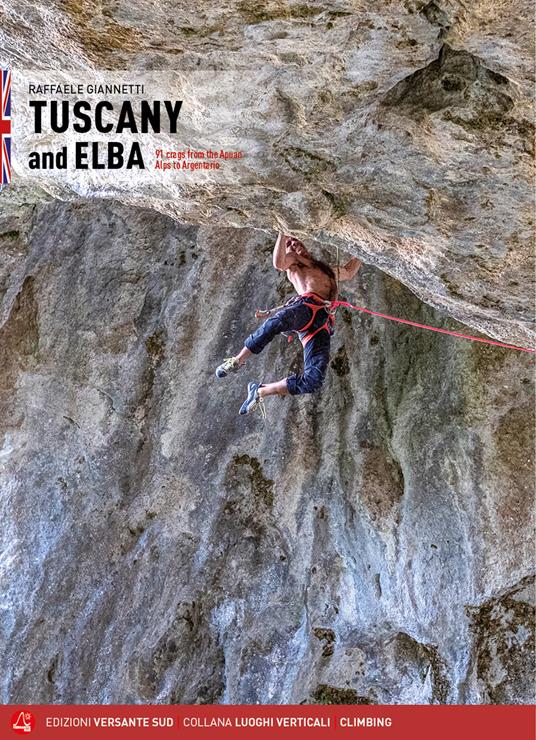 Toscana e Isola d'Elba. 91 falesie dalle Alpi Apuane all'Argentario. Ediz. inglese - Raffaele Giannetti - copertina