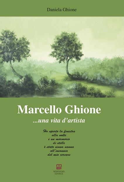 Marcello Ghione... una vita d'artista - Daniela Ghione - copertina