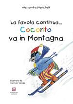 Cocorito va in montagna. La favola continua.... Ediz. illustrata. Con gadget