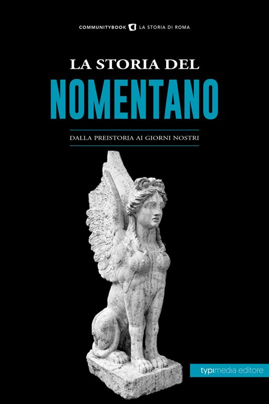 La storia del Nomentano. Dalla preistoria ai giorni nostri - Sara Fabrizi - copertina