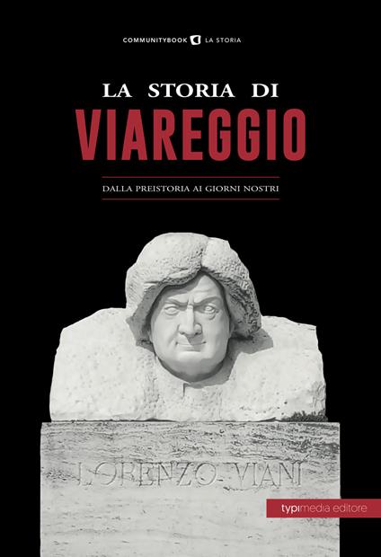 La storia di Viareggio. Dalla Preistoria ai giorni nostri - copertina