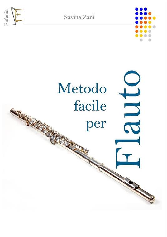 Metodo facile per flauto - S. Zani - Libro - Eufonia - | IBS