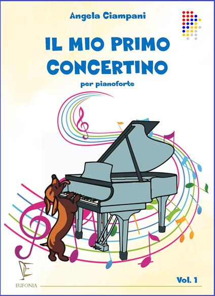 Il mio primo concertino. Per pianoforte. Vol. 1 - Angela Ciampani - copertina