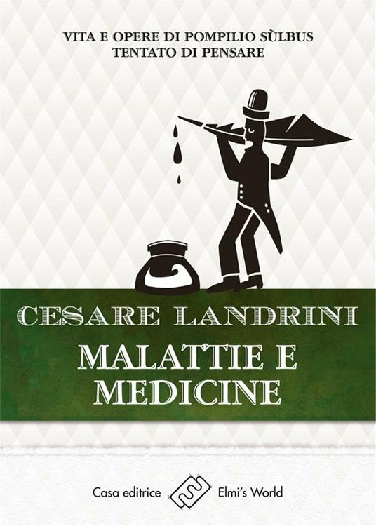 Malattie e medicine. Vita e opere di Pompilio Sùlbus. Tentato di pensare - Cesare Landrini - ebook