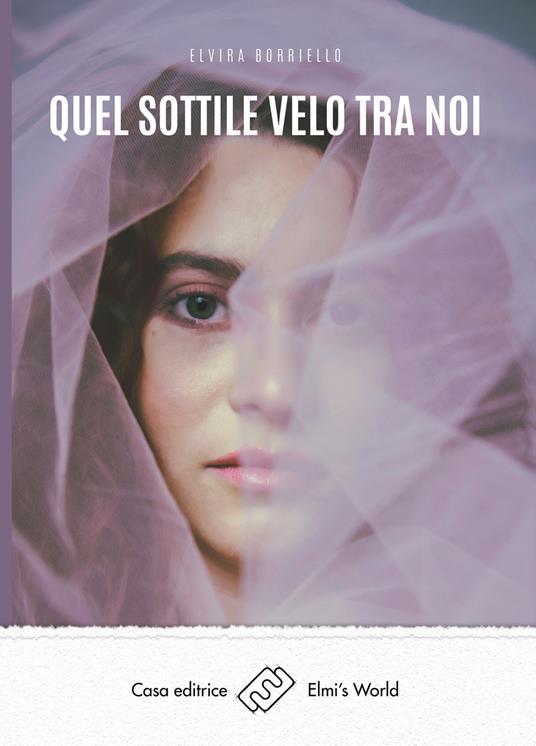 Quel sottile velo tra noi - Elvira Borriello - copertina