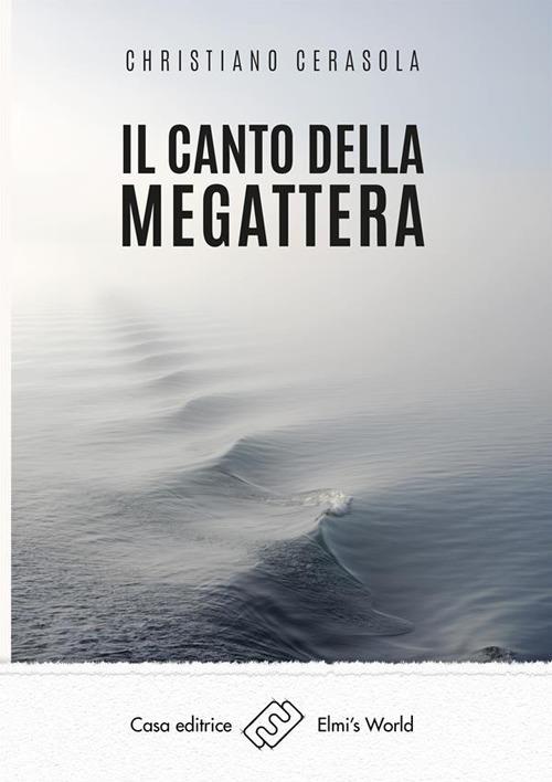 Il canto della megattera - Christiano Cerasola - ebook