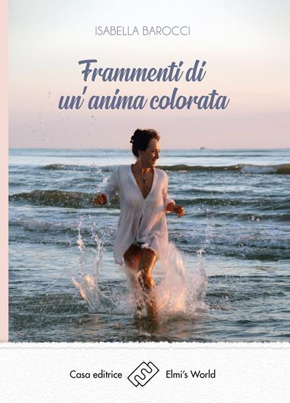 Frammenti di un'anima colorata - Isabella Barocci - ebook