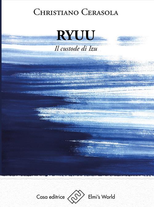 Ryuu. Il custode di Izu - Christiano Cerasola - ebook