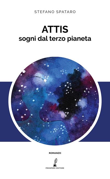 Attis. Sogni dal terzo pianeta - Stefano Spataro - copertina