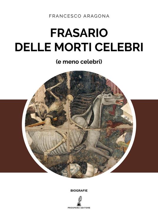 Frasario delle morti celebri (e meno celebri) - Francesco Aragona - copertina