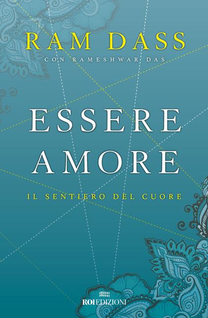 Essere amore. Il sentiero del cuore - Ram Dass - copertina