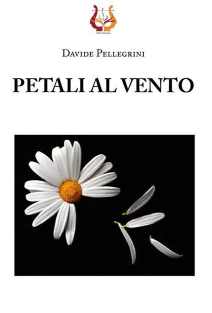 Petali al vento. Nuova ediz. - Davide Pellegrini - copertina