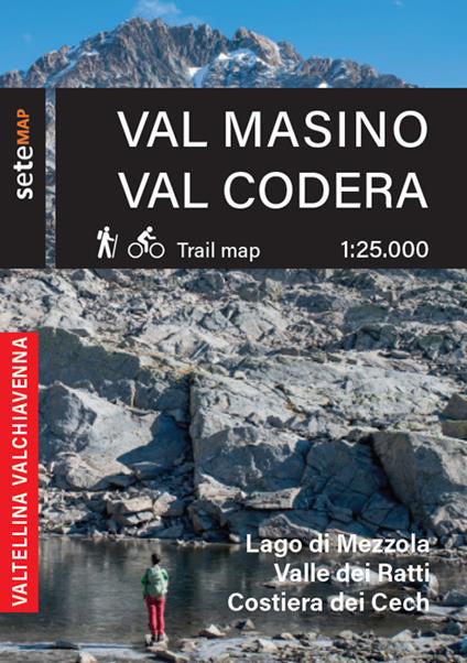 Val Masino. Val Codera. Cartografia escursionistica in scala 1:25.000 della Val Masino, Val Codera Lago di Mezzola, Valle dei Ratti e Costiera dei Cech - Lorenzo Bertolini - copertina