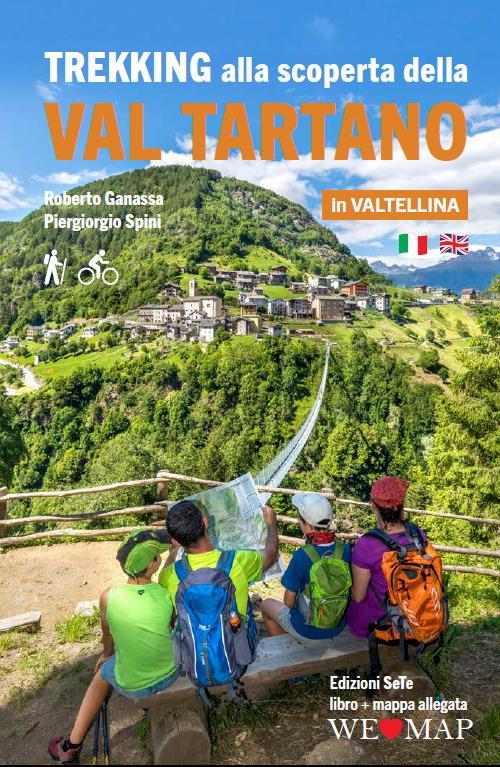 Trekking alla scoperta della Val Tartano in Valtellina. Ediz. italiana e inglese. Con cartina - Lorenzo Bertolini,Roberto Ganassa,Giorgio Soini - copertina