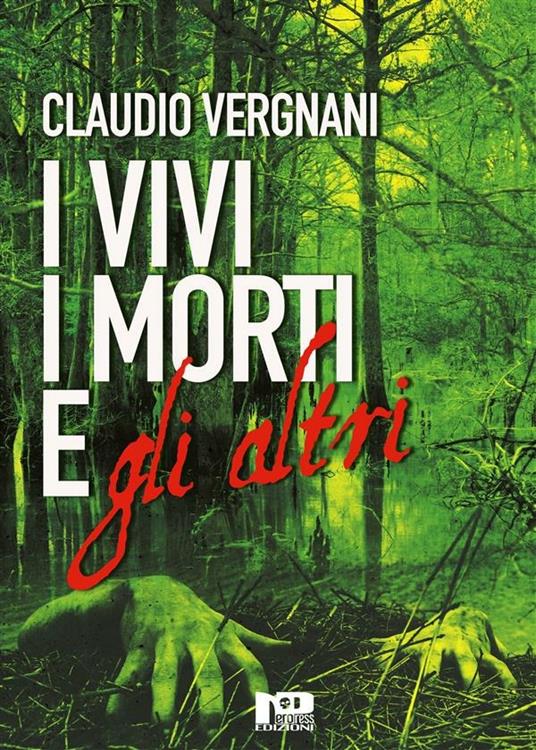 I vivi i morti e gli altri - Claudio Vergnani - ebook