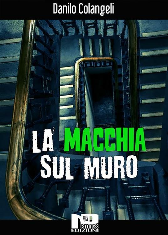 La macchia sul muro - Danilo Colangeli - ebook