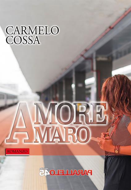 Amore amaro - Carmelo Cossa - copertina