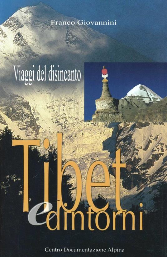 Tibet e dintorni. Viaggi del disincanto - Franco Giovannini - copertina