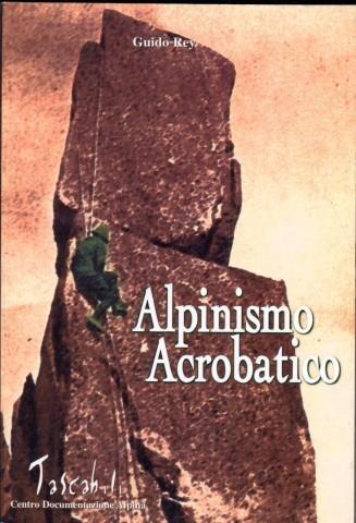 Alpinismo acrobatico - Guido Rey - copertina