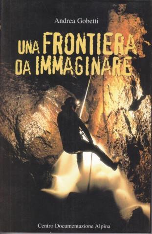 Una frontiera da immaginare - Andrea Gobetti - copertina