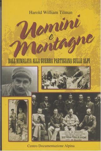 Uomini e montagne. Dall'Himalaya alla guerra partigiana sulle Alpi - H. William Tilman - copertina