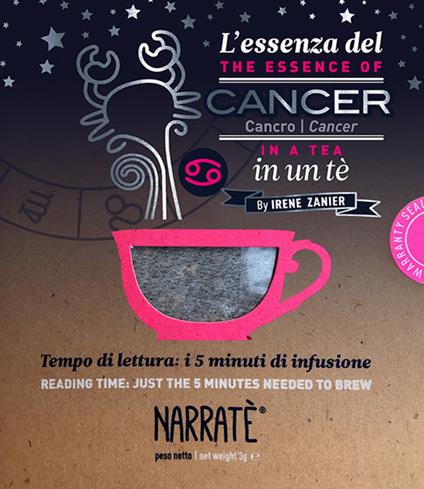 L'essenza del Cancro in un tè-The essence of the Cancer in a tea. Tempo di lettura: i 5 minuti di infusione. Ediz. bilingue. Con tea bag - Irene Zanier - copertina