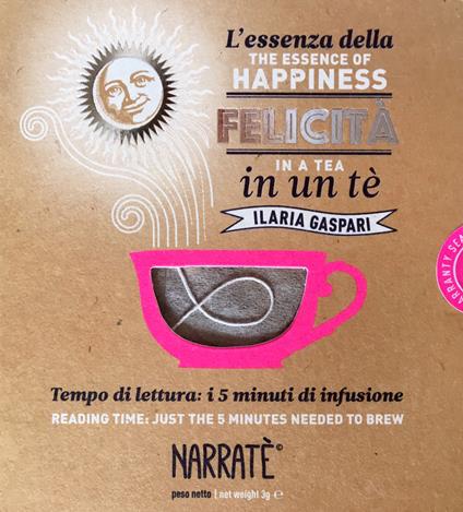 L'essenza della felicità in un tè-The essence of happiness in a tea. Ediz. bilingue. Con tea bag - Ilaria Gaspari - copertina