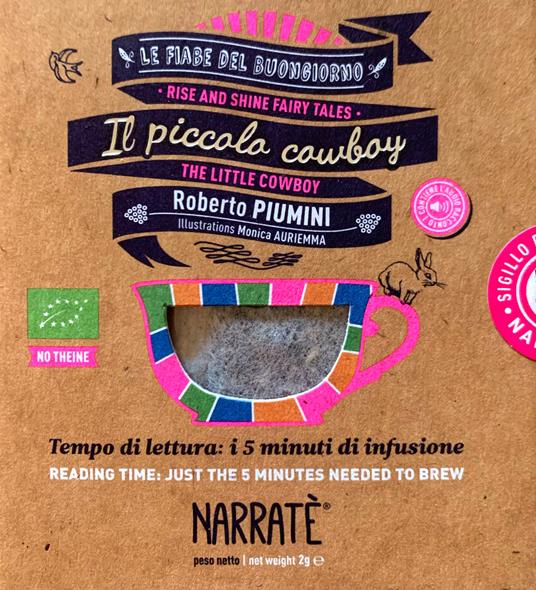 Il piccolo cowboy. Tempo di lettura: i 5 minuti di infusione-The little cowboy. Reading time: just the 5 minutes needed to brew. Ediz. bilingue. Con tea bag - Roberto Piumini - copertina