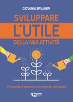 Sviluppare l'utile della mia attività. Una raccolta di esperienze con esempi per ogni attività