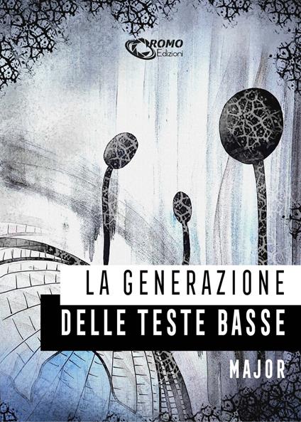 La generazione delle teste basse - Major - copertina