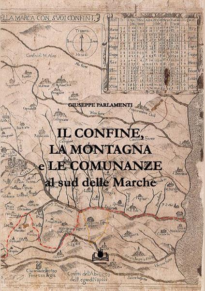 Il confine, la montagna e le comunanze al sud delle Marche - Giuseppe Parlamenti - copertina