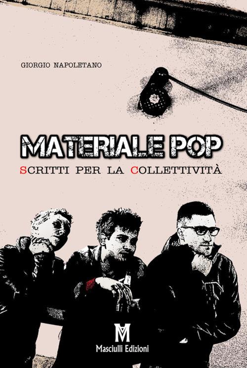 Materiale pop. Scritti per la collettività - Giorgio Napoletano - copertina