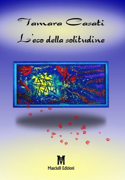 L' eco della solitudine - Tamara Casati - copertina