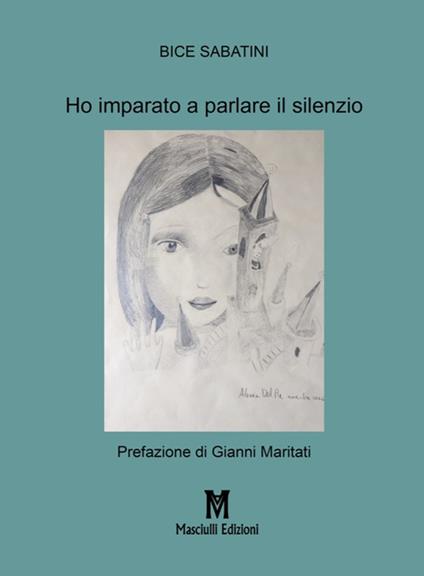 Ho imparato a parlare il silenzio - Bice Sabatini - copertina