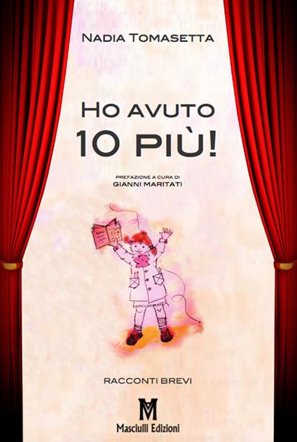 Ho avuto 10 più! - Nadia Tomasetta - copertina