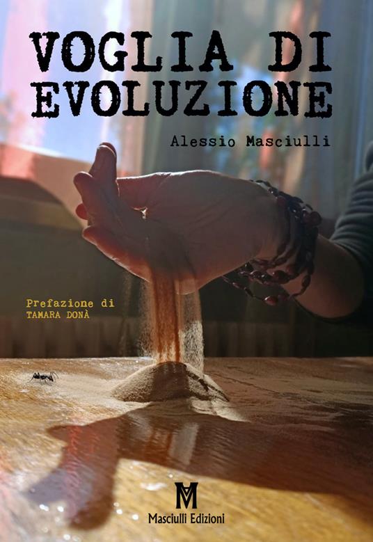 Voglia di evoluzione - Alessio Masciulli - Libro - Masciulli Edizioni -  Novantottoeuro