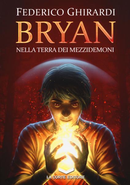 Nella terra dei mezzidemoni. Bryan. Vol. 1 - Federico Ghirardi - copertina