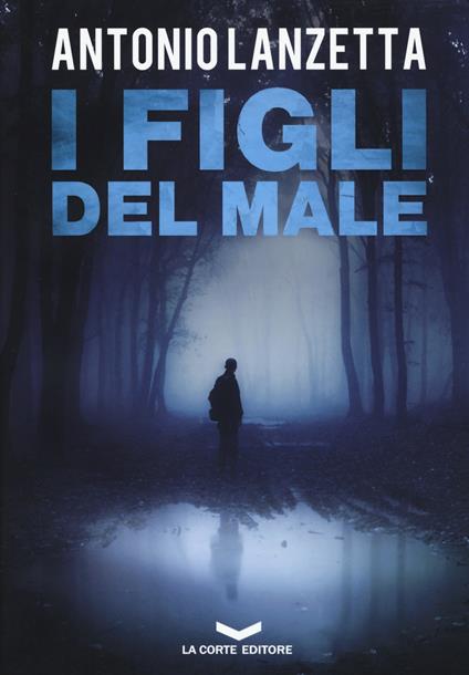 I figli del male - Antonio Lanzetta - copertina