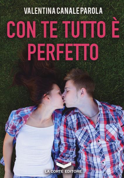 Con te tutto è perfetto - Valentina Canale Parola - copertina