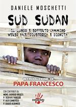 Sud Sudan. Il lungo e sofferto cammino verso pace, giustizia e dignità