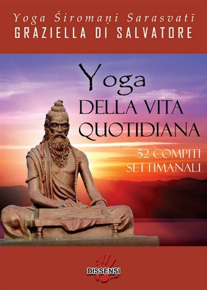 Yoga della vita quotidiana. 52 compiti settimanali - Graziella Di Salvatore - ebook