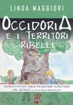 Occidoria e i territori ribelli. Storia fantasy sulle ingiustizie nord-sud del mondo