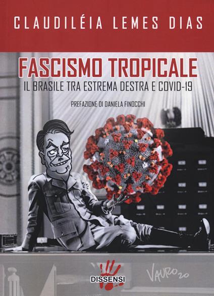 Fascismo tropicale. Il Brasile tra estrema destra e Covid-19 - Claudiléia Lemes Dias - copertina