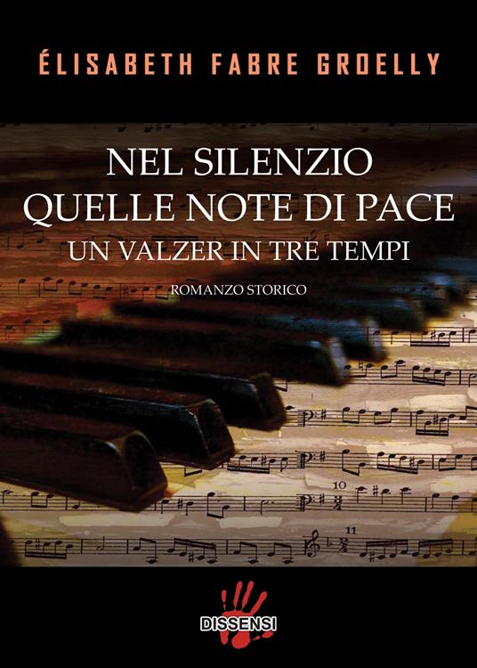 Nel silenzio quelle note di pace un valzer in tre temo - Elisabeth Fabre Groel - copertina