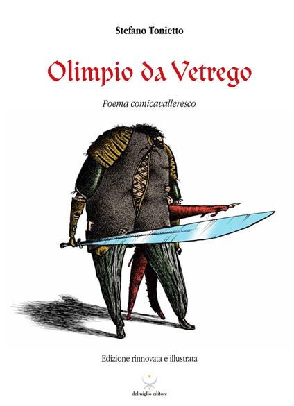 Olimpio da Vetrego. Poema comicavalleresco - Stefano Tonietto - copertina