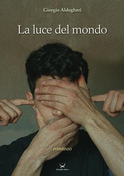 La luce del mondo - Giorgio Aldegheri - copertina