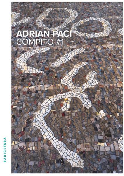 Adrian Paci. Compito #1. Ediz. italiana e inglese - Adrian Paci,Antonio Perazzi,Franco La Cecla - copertina