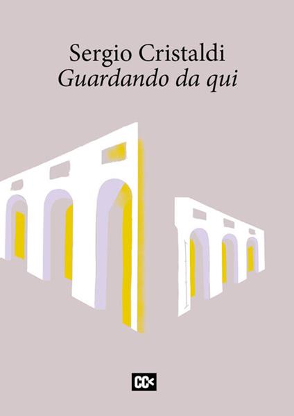 Guardando da qui - Sergio Cristaldi - copertina