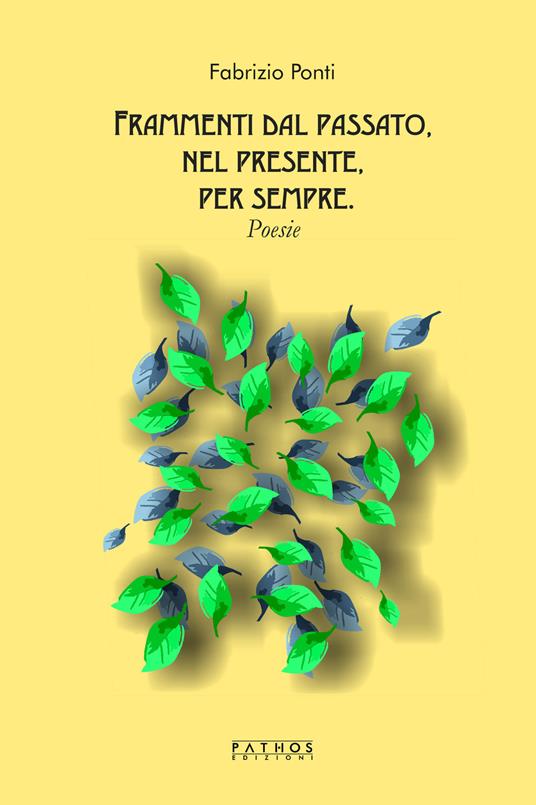 Frammenti dal passato, nel presente, per sempre - Fabrizio Ponti - copertina