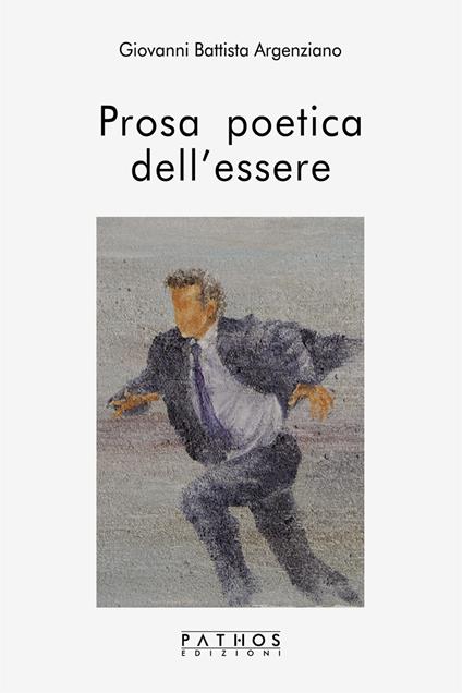 Prosa poetica dell'essere - Giovanni Battista Argenziano - copertina